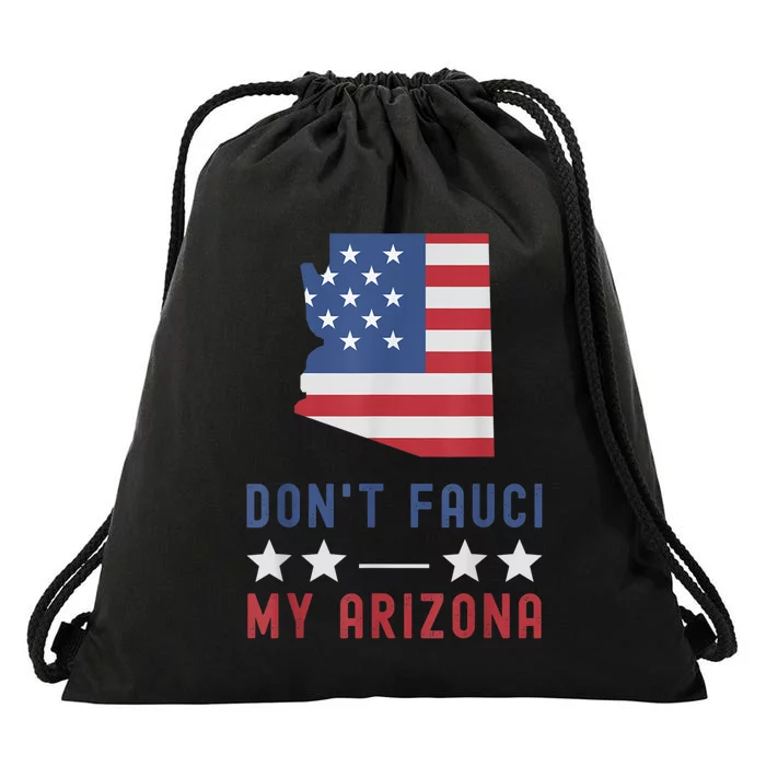 Don't Fauci My Arizona USA Flag American Patriot Funny Drawstring Bag