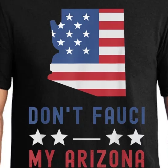 Don't Fauci My Arizona USA Flag American Patriot Funny Pajama Set