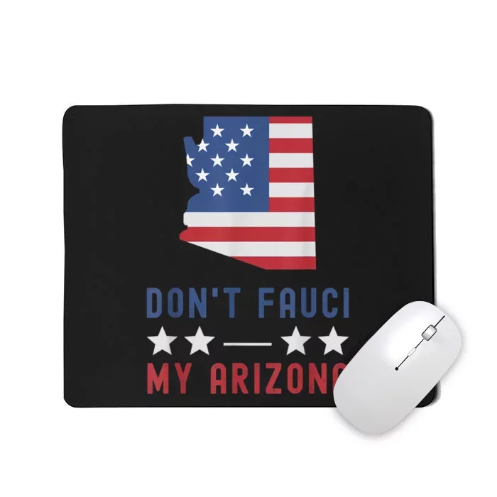 Don't Fauci My Arizona USA Flag American Patriot Funny Mousepad