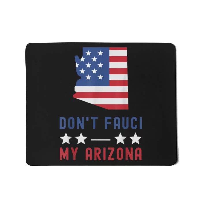 Don't Fauci My Arizona USA Flag American Patriot Funny Mousepad