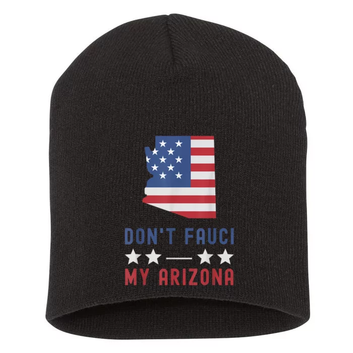 Don't Fauci My Arizona USA Flag American Patriot Funny Short Acrylic Beanie