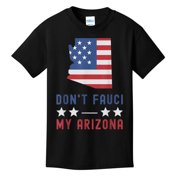 Don't Fauci My Arizona USA Flag American Patriot Funny Kids T-Shirt