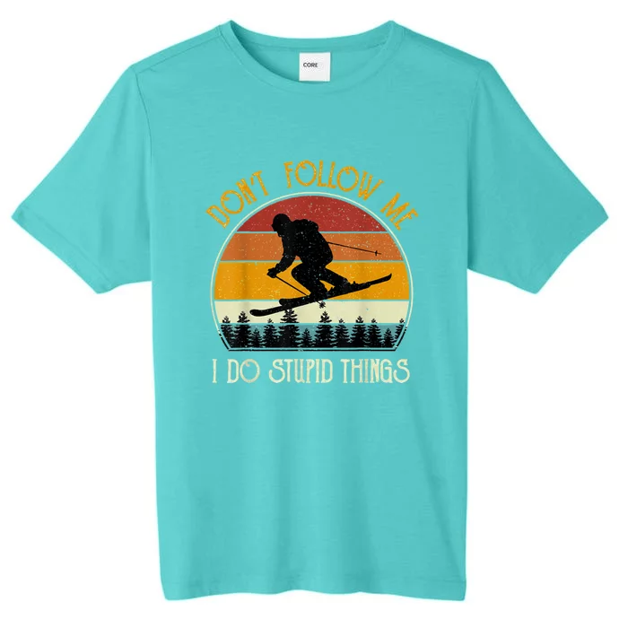 Don’t Follow Me I Do Stupid Things Vintage Snowboarding Gift ChromaSoft Performance T-Shirt