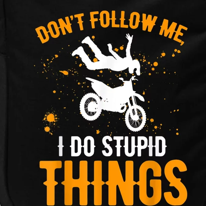 Dont Follow Me I Do Stupid Things Dirt Biking Dirt Bike Impact Tech Backpack