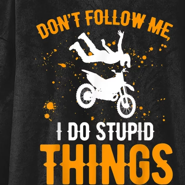 Dont Follow Me I Do Stupid Things Dirt Biking Dirt Bike Hooded Wearable Blanket