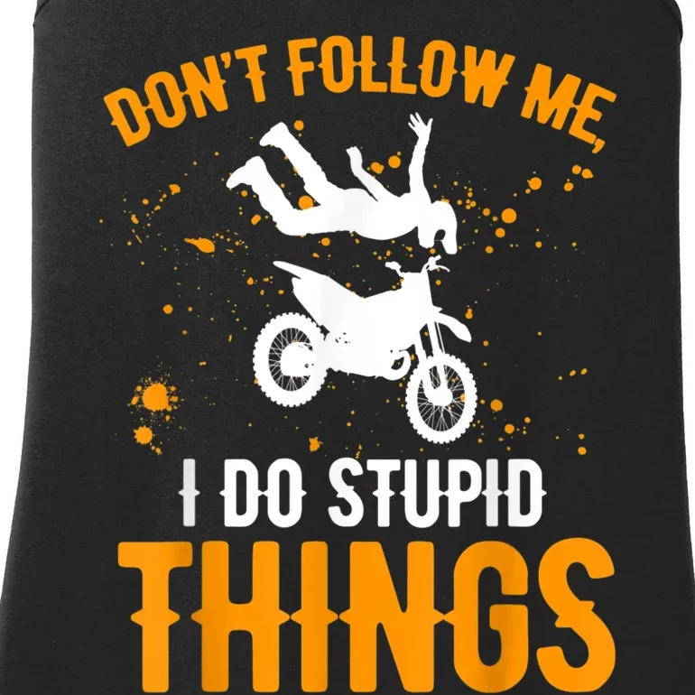 Dont Follow Me I Do Stupid Things Dirt Biking Dirt Bike Ladies Essential Tank