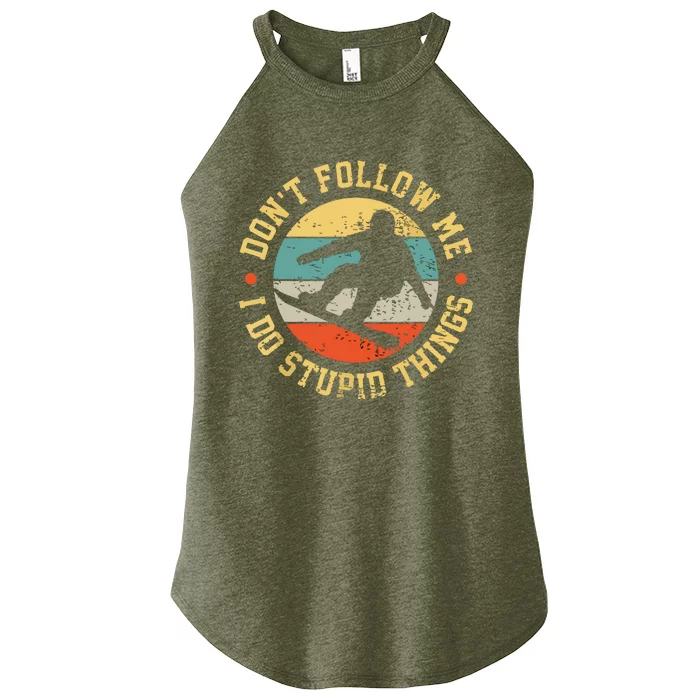 Dont Follow Me I Do Stupid Things Snowboard Vintage Sunset Women’s Perfect Tri Rocker Tank