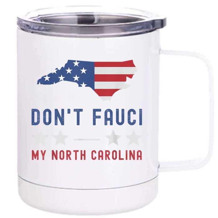 Don't Fauci My North Carolina USA Flag American Patriot Front & Back 12oz Stainless Steel Tumbler Cup