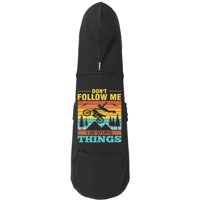 Don't Follow Me I Do Stupid Things Ride A Motorcycle Doggie 3-End Fleece Hoodie