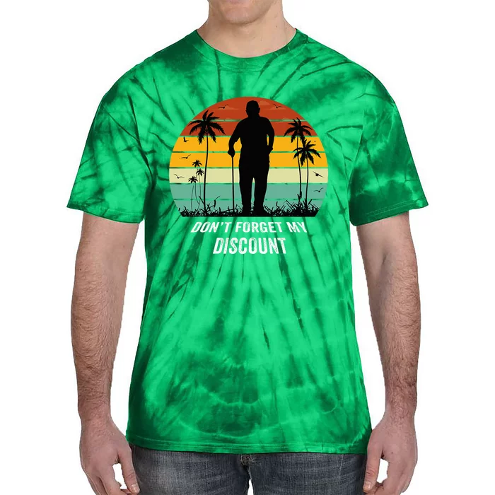 DonT Forget My Discount Funny Old People Quote Tie-Dye T-Shirt