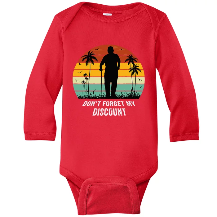 DonT Forget My Discount Funny Old People Quote Baby Long Sleeve Bodysuit