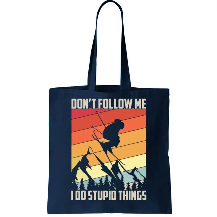 Don't Follow Me I Do Stupid Things Gift Retro Vintage Skiing Tote Bag