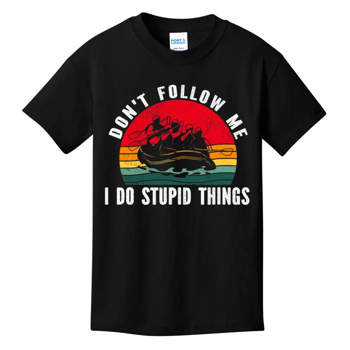 Dont Follow Me. I Do Stupid Things Whitewater Rafting Kids T-Shirt