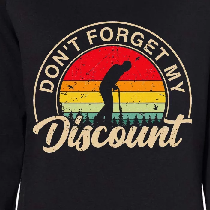 Don't Forget My Discount Quotes Funny Senior Citizen Retro Womens California Wash Sweatshirt