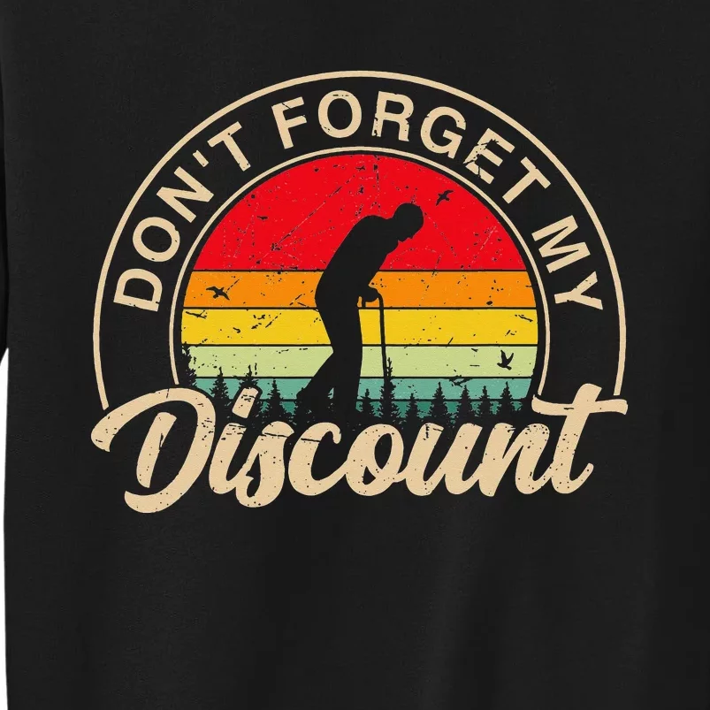 Don't Forget My Discount Quotes Funny Senior Citizen Retro Tall Sweatshirt