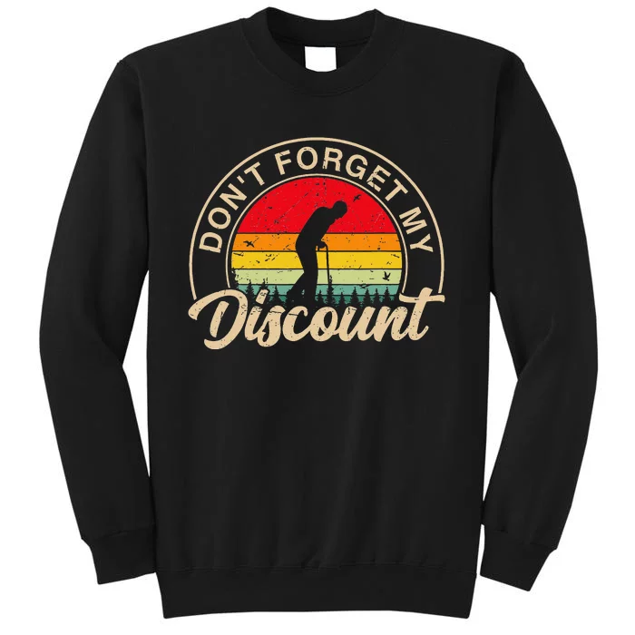 Don't Forget My Discount Quotes Funny Senior Citizen Retro Tall Sweatshirt