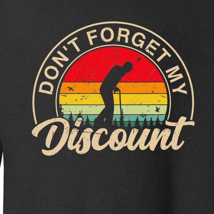 Don't Forget My Discount Quotes Funny Senior Citizen Retro Toddler Sweatshirt