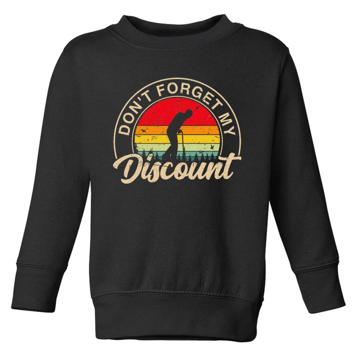 Don't Forget My Discount Quotes Funny Senior Citizen Retro Toddler Sweatshirt