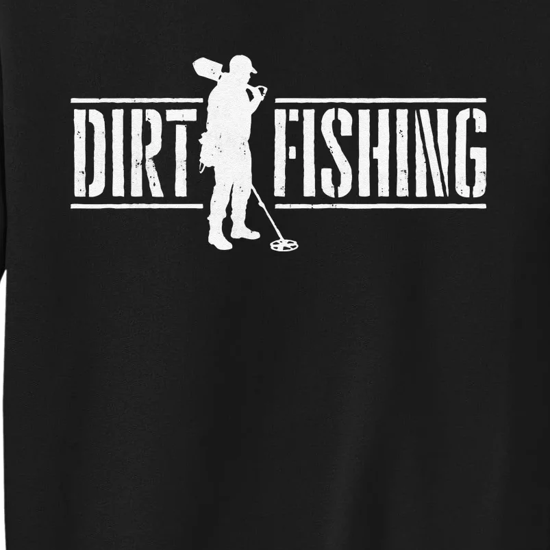 Dirt Fishing Metal Detecting Treasure Hunting Detectorist Sweatshirt