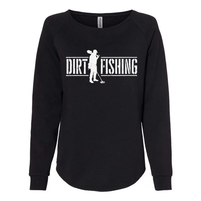 Dirt Fishing Metal Detecting Treasure Hunting Detectorist Womens California Wash Sweatshirt