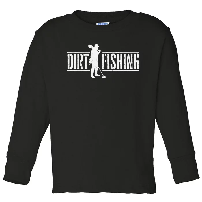 Dirt Fishing Metal Detecting Treasure Hunting Detectorist Toddler Long Sleeve Shirt