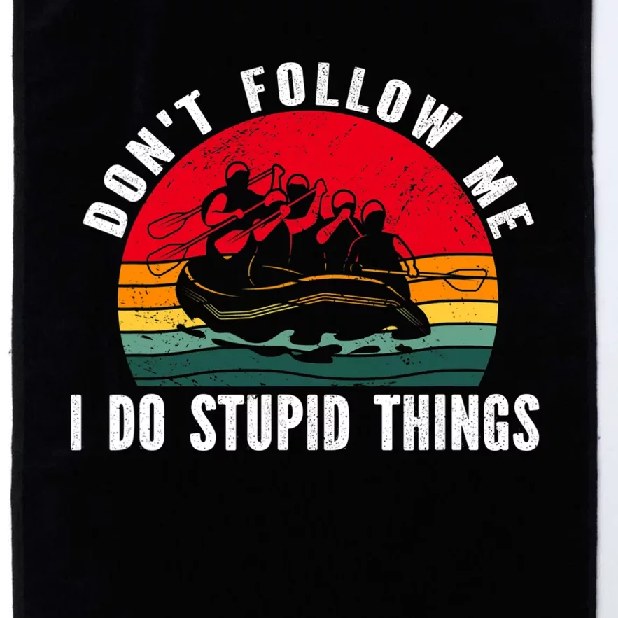 Dont Follow Me. I Do Stupid Things Whitewater Rafting Platinum Collection Golf Towel