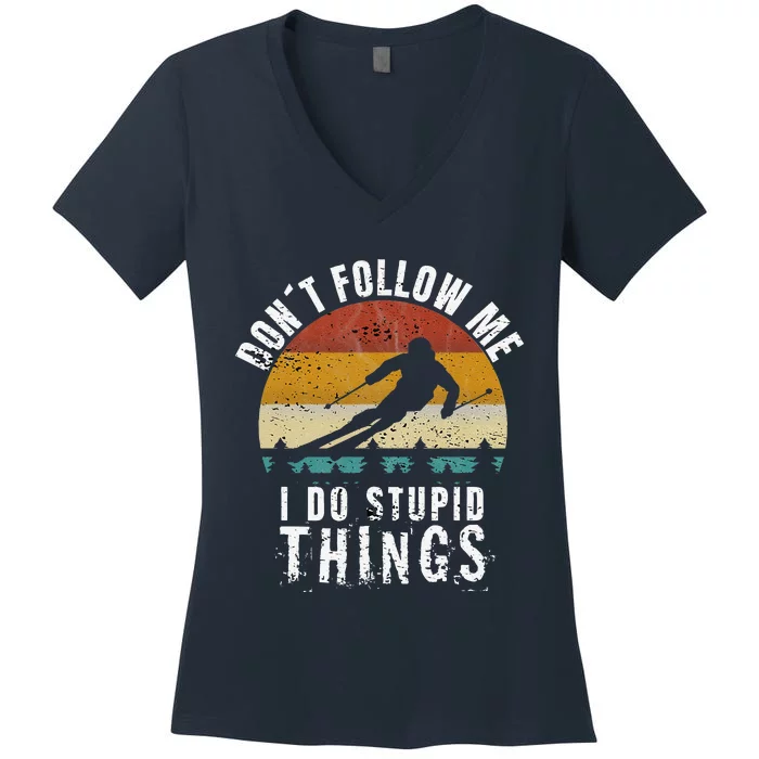 Don't follow me I do stupid things Cool Vintage Skiing Women's V-Neck T-Shirt