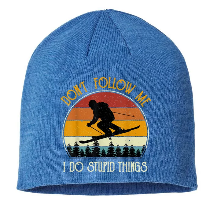 Dont Follow Me I Do Stupid Things Vintage Skiing 8 1/2in Sustainable Knit Beanie