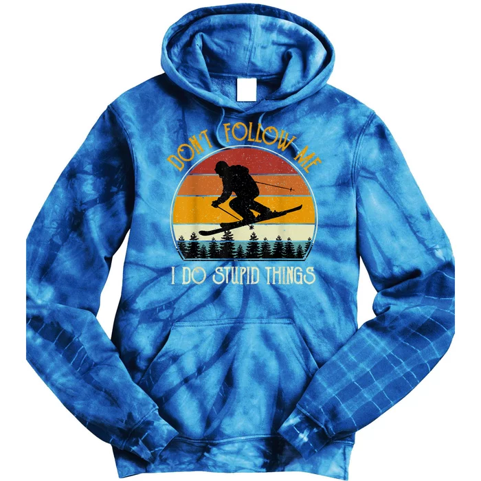 Dont Follow Me I Do Stupid Things Vintage Skiing Tie Dye Hoodie