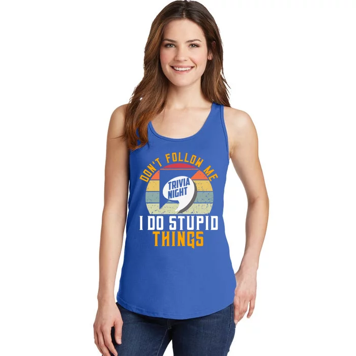 Dont Follow Me I Do Stupid Things Trivia Night Squad Team Gift Ladies Essential Tank