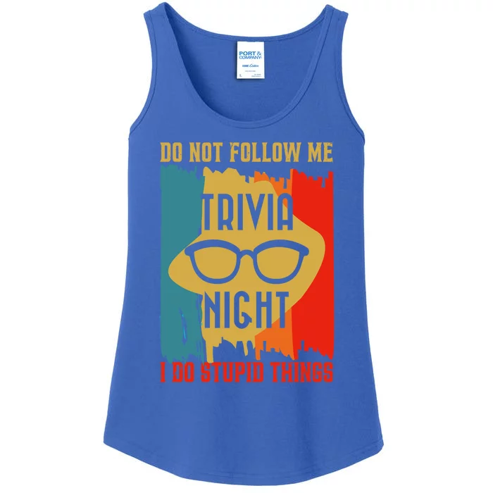 Dont Follow Me I Do Stupid Things Trivia Night Squad Team Gift Ladies Essential Tank