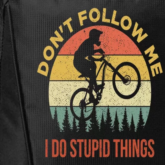 Don't Follow Me I Do Stupid Things Mountain Biking City Backpack