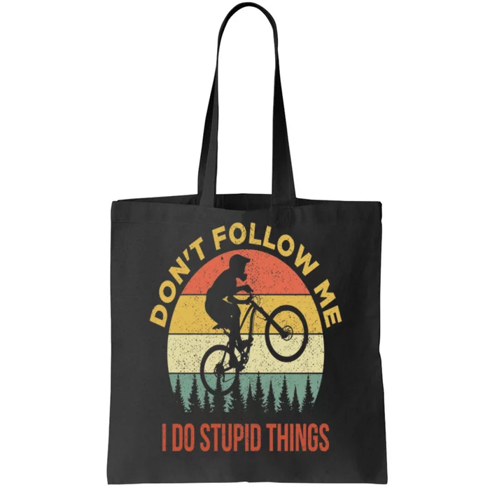 Don't Follow Me I Do Stupid Things Mountain Biking Tote Bag