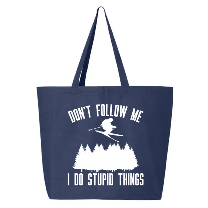 Dont Follow Me I Do Stupid Things Skier Gift 25L Jumbo Tote