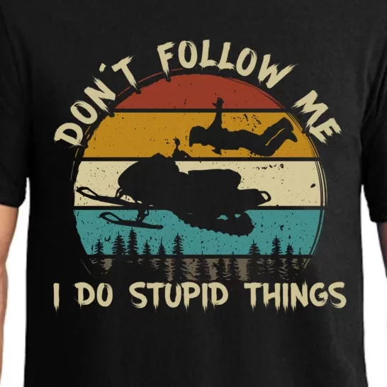 Don't Follow Me I Do Stupid Thing Snowmobile Motor Sled Gift Pajama Set