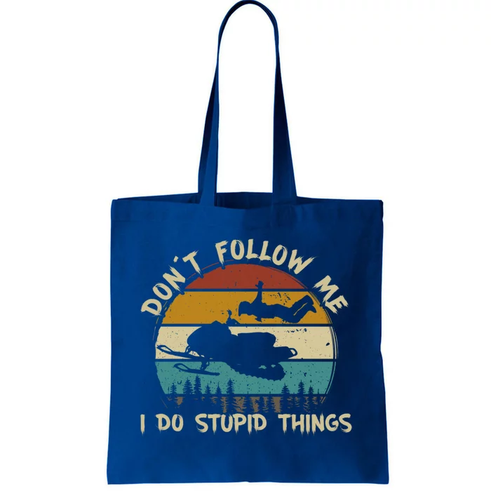 Don't Follow Me I Do Stupid Thing Snowmobile Motor Sled Gift Tote Bag