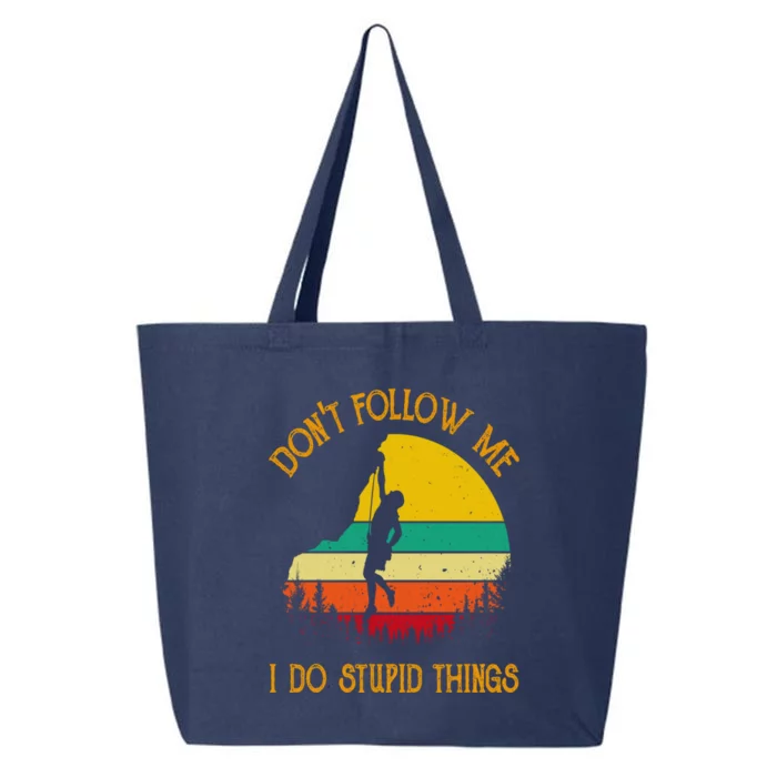 Don't Follow Me I Do Stupid Things Rock Climbing Gifts 25L Jumbo Tote