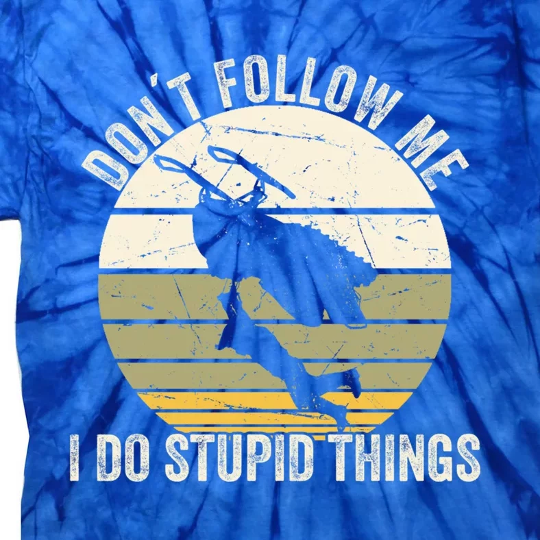 Don't Follow Me I Do Stupid Thing Snowmobile Motor Sled Gift Meaningful Gift Tie-Dye T-Shirt