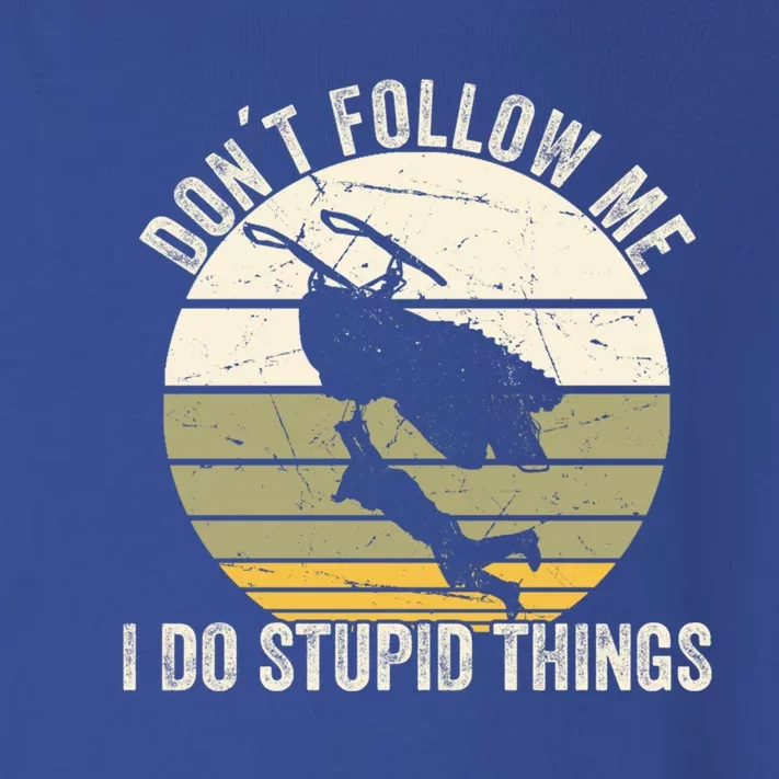 Don't Follow Me I Do Stupid Thing Snowmobile Motor Sled Gift Meaningful Gift Toddler Long Sleeve Shirt