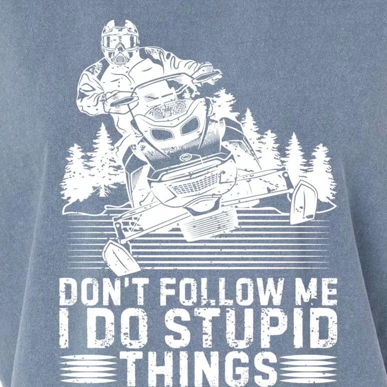 Don't Follow Me I Do Stupid Things Funny Snowmobile Rider Gift Garment-Dyed Women's Muscle Tee