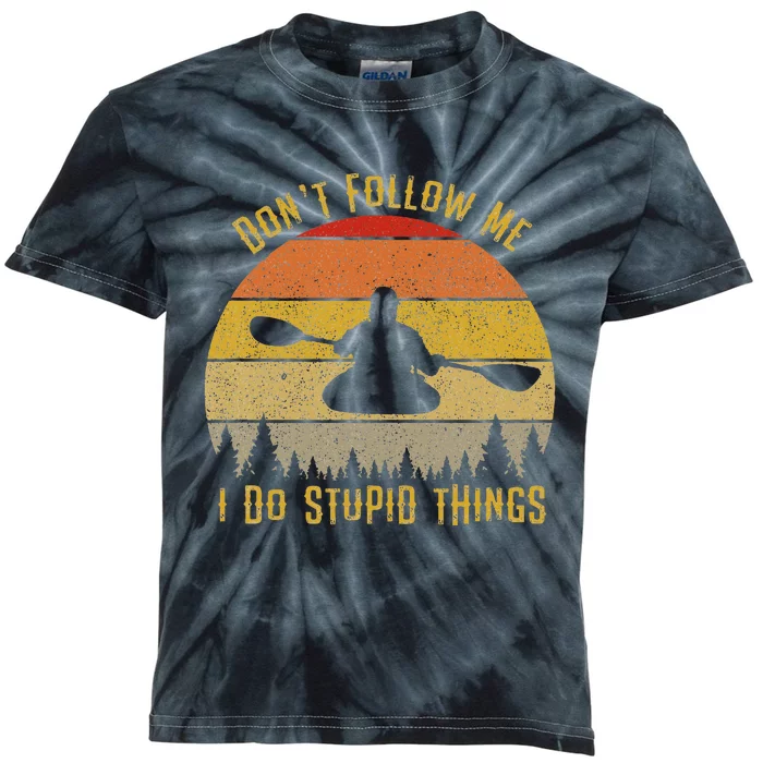 DonT Follow Me I Do Stupid Things Kayaking Kids Tie-Dye T-Shirt