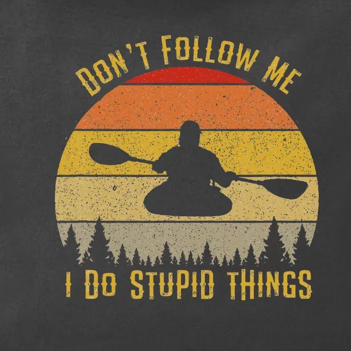 DonT Follow Me I Do Stupid Things Kayaking Zip Tote Bag