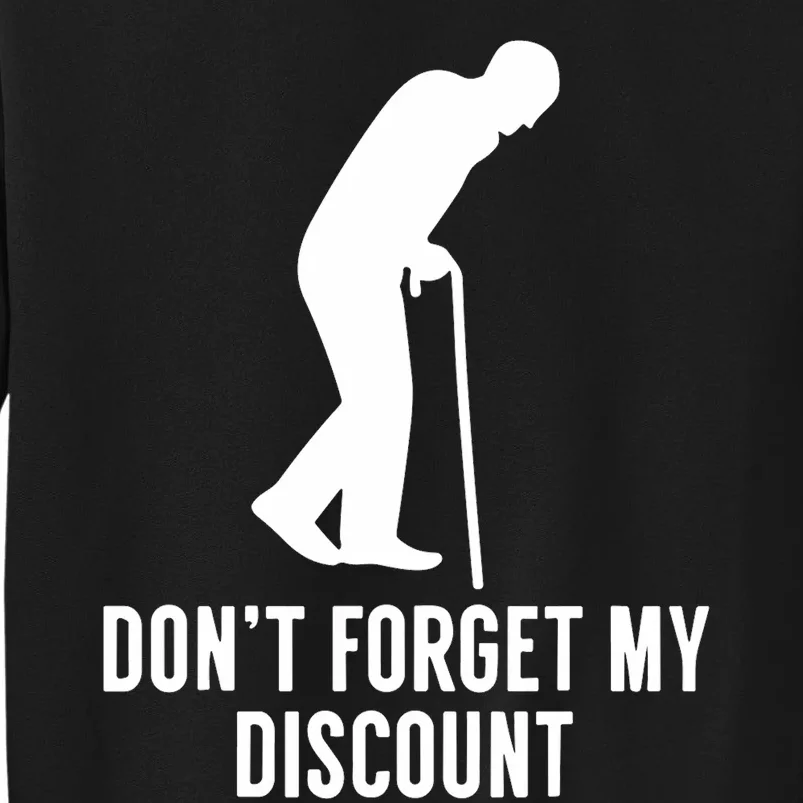 DonT Forget My Discount Funny Old People Sweatshirt