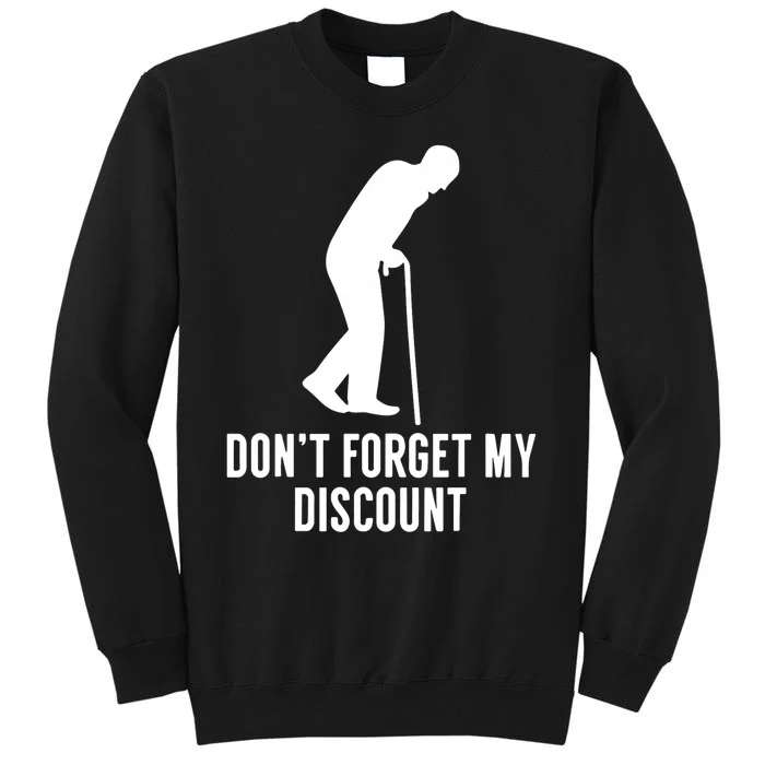 DonT Forget My Discount Funny Old People Sweatshirt