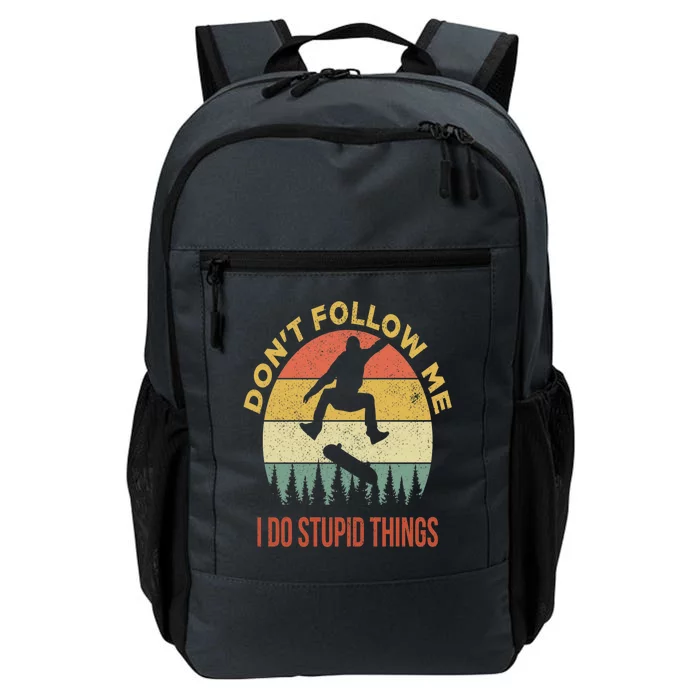 Don't Follow Me I Do Stupid Things Skateboarding Daily Commute Backpack