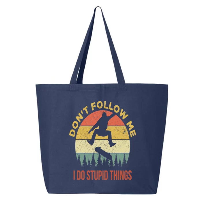 Don't Follow Me I Do Stupid Things Skateboarding 25L Jumbo Tote