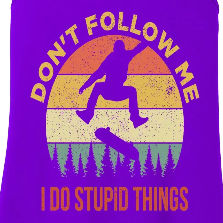 Don't Follow Me I Do Stupid Things Skateboarding Ladies Essential Tank