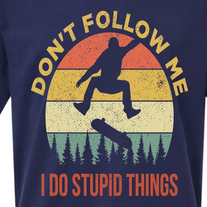 Don't Follow Me I Do Stupid Things Skateboarding Sueded Cloud Jersey T-Shirt