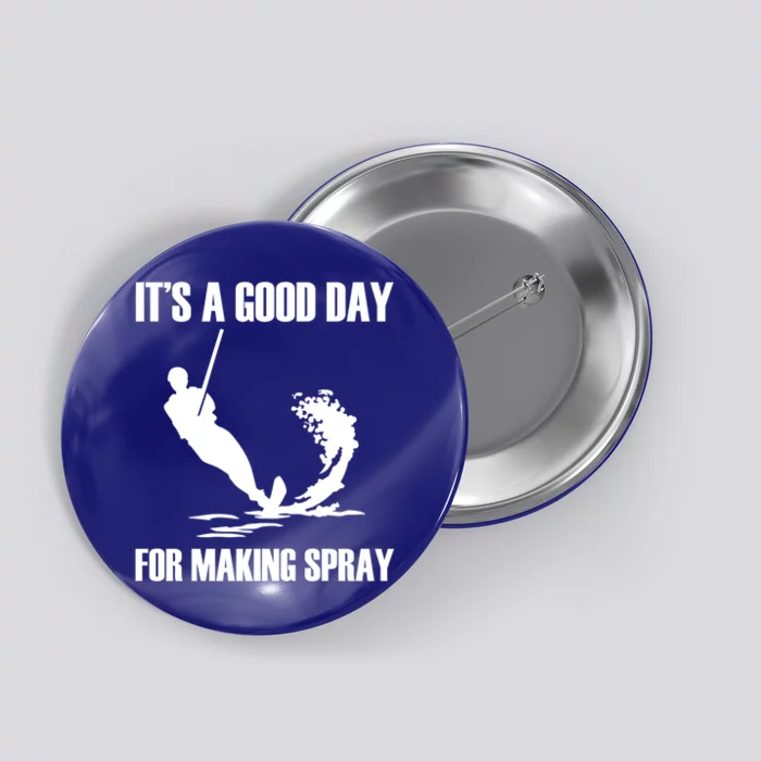 Day For Making Spray Ski Rope Water Skiing Gift Button