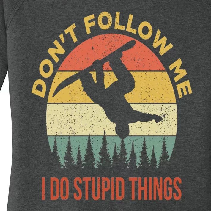 Don't Follow Me I Do Stupid Things Snowboarding Women's Perfect Tri Tunic Long Sleeve Shirt